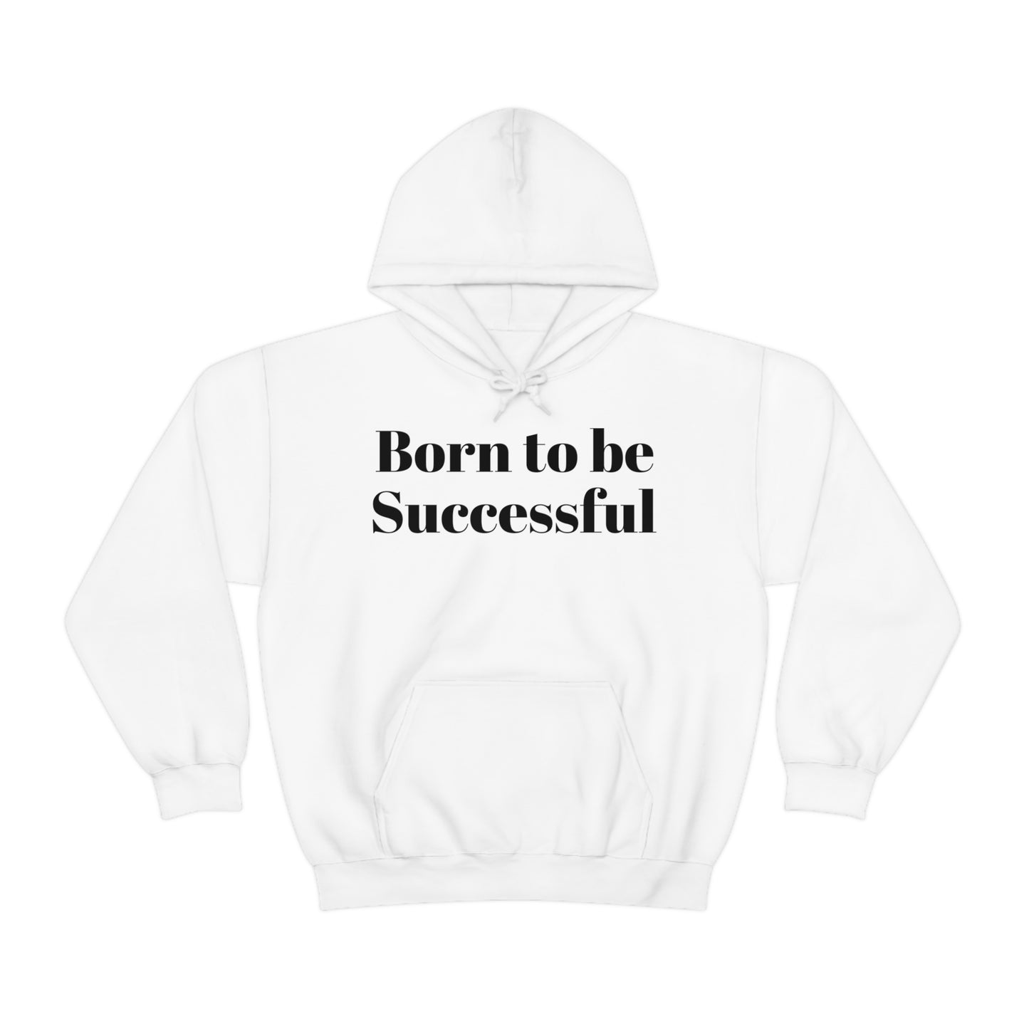 Hooded Sweatshirt Born to be successful