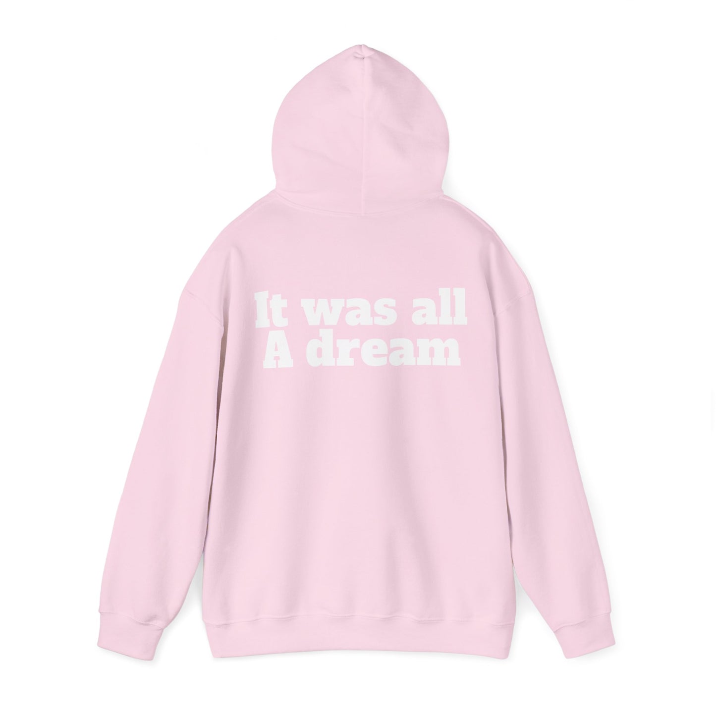 Hooded Sweatshirt It was all A dream