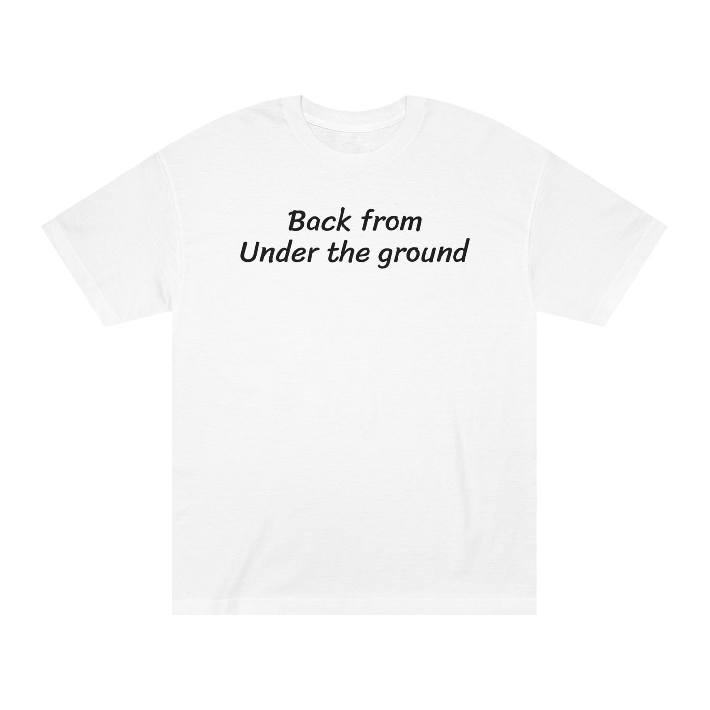 Classic Tee Back from under the ground